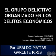 EL GRUPO DELICTIVO ORGANIZADO EN LOS DELITOS ECONMICOS - Por UBALDO MATAS GARCETE PIRIS - Domingo, 14 de Mayo de 2023